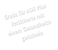 Gratis für AOK Plus Versicherte mit einem Gesundheits-gutschein